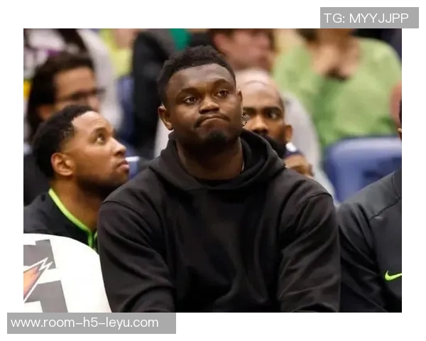 锡安感慨穆雷回归如兄弟重聚伤痛无阻心系球队团结力量 锡安感慨穆雷回归如兄弟重聚伤痛无阻心系球队团结力量